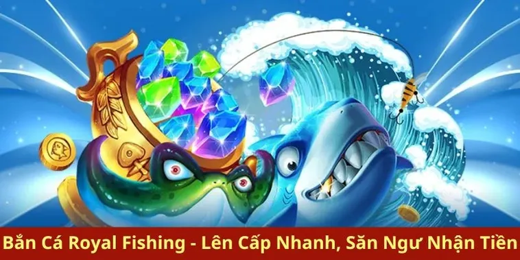 Hướng Dẫn Chơi Bắn Cá Royal Fishing Tại Dubai Palace Đỉnh Cao Nhất